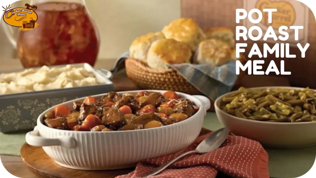 Cracker Barrel pot Roast Family meal with Price 2025