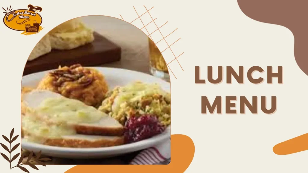 Main lunch courses from the Cracker Barrel lunch meals