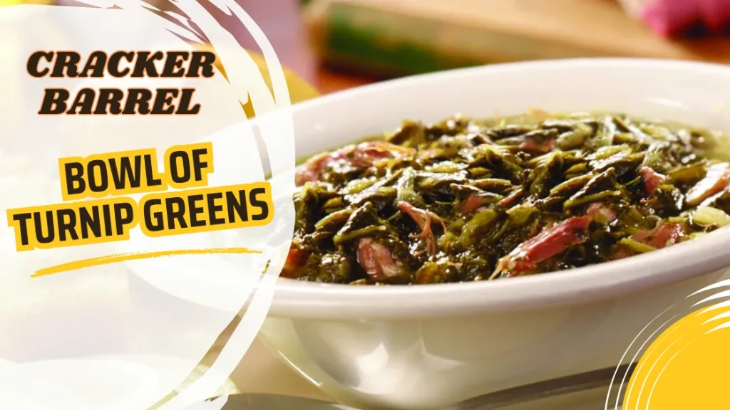 Turnip Greens at Cracker Barrel Menu 2025 with complete guide