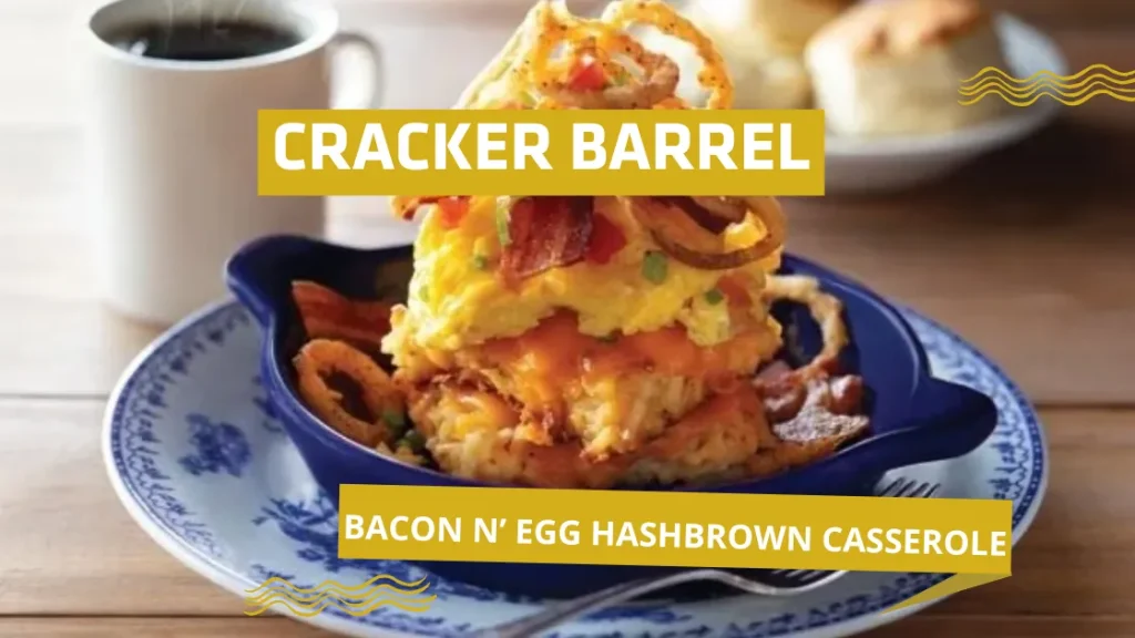 Cheesy Bacon n’ Egg Hashbrown Casserole Cracker Barrel's style